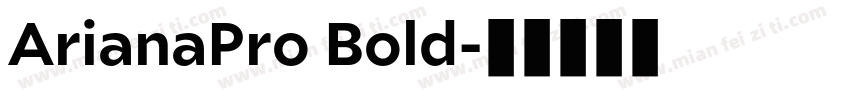 ArianaPro Bold字体转换